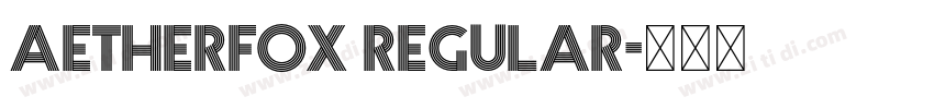 Aetherfox Regular字体转换